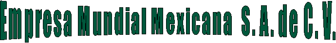 Empresa Mundialmente Mexicana S.A. de C.V.
